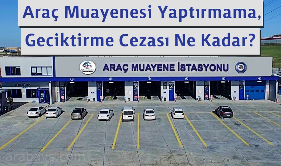 2021 Araç muayene ücretleri ne kadar