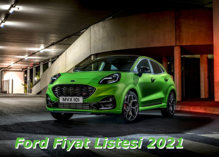 Ford Fiyat Listesi 2021 Mayıs