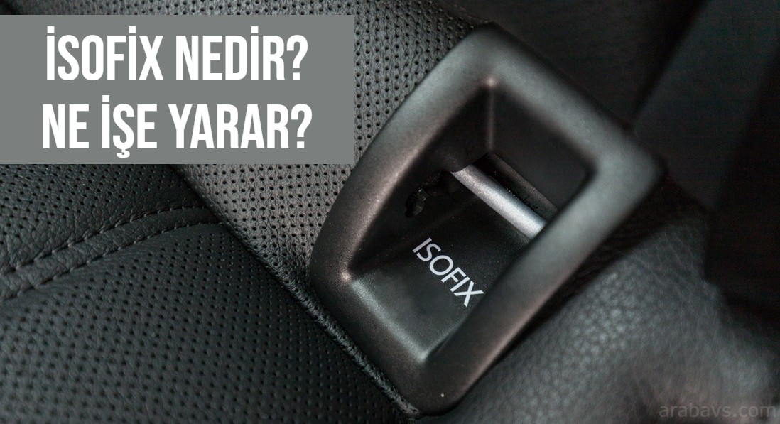 İsofix nedir ne işe yarar?