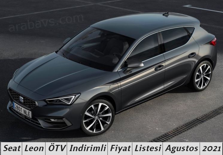 Seat Leon 13 Ağustos ÖTV düzenlemeli fiyatı yayınladı.