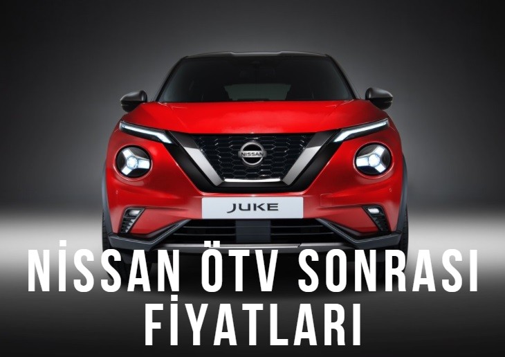 Nissan ÖTV düzenlemesi sonrası güncel fiyatları