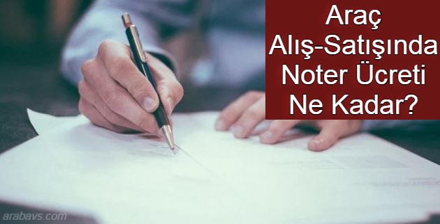 Araç alış satış noter ücreti
