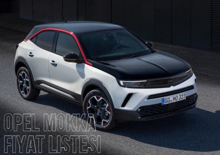 Opel Mokka Ağustos 2021 Fiyat Listesi