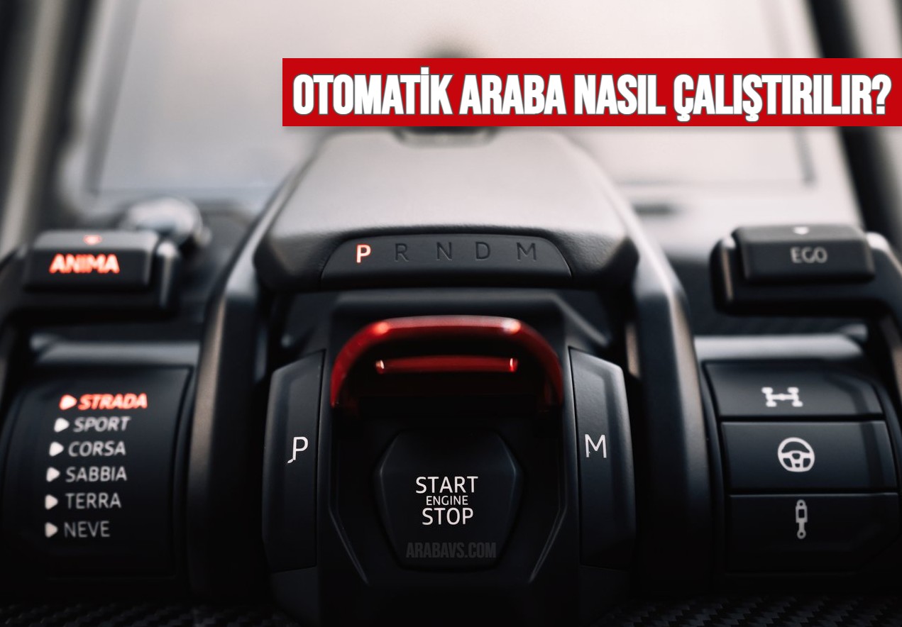 Otomatik Araba Nasıl Çalıştırılır?