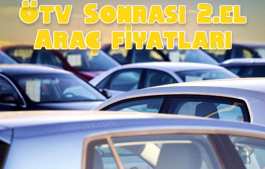 ÖTV düzenlesinden sonra 2.el araç fiyatları düşecek mi?