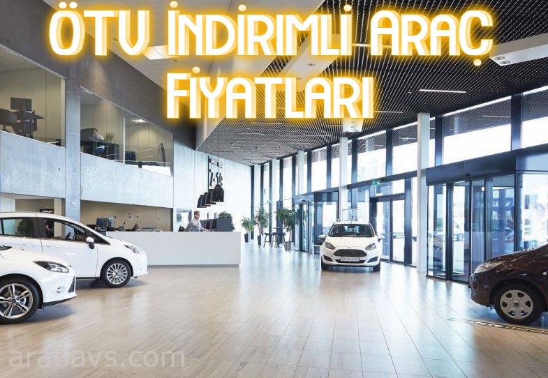 ÖTV indiriminden sonra sıfır araç fiyatları ne oldu?