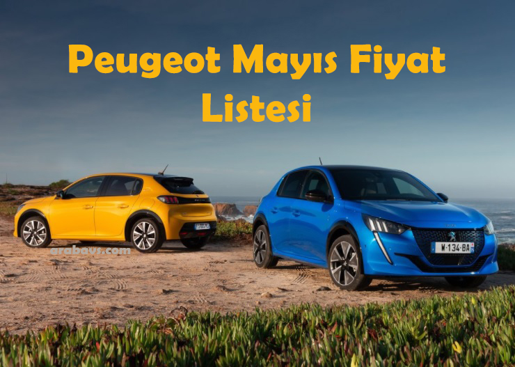 2021 Mayıs Peugeot Fiyat Listesi Yayınlandı!