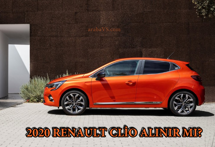 2020 Renault Clio Alınır mı? Değerlendirme: Donanım Paketleri, Fiyat ve Performans