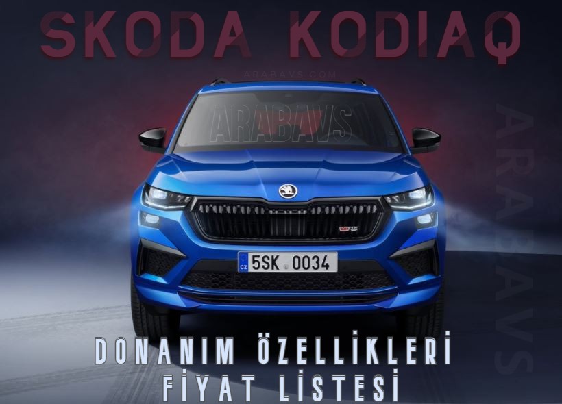 2021 Model Yeni Skoda Kodiaq'ın Dikkat Çeken Özellikleri ve Fiyatı