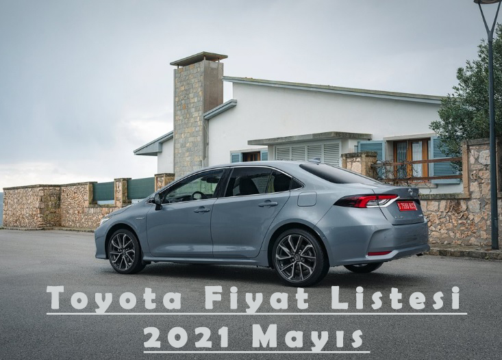 Toyota 2021 Mayıs fiyat listesi
